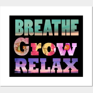 Breathe, Grow, Relax, Posters and Art